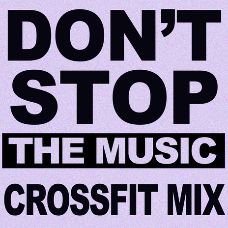 Don't Stop the Music (Crossfit Mix) | Boomplay Music