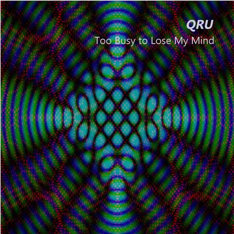 Too Busy to Lose My Mind | Boomplay Music