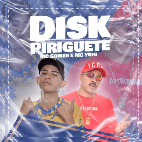 Disk Piriguete ft. MC Gomes | Boomplay Music