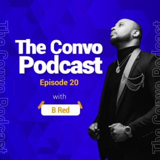 The Convo Episode #20 - B Red