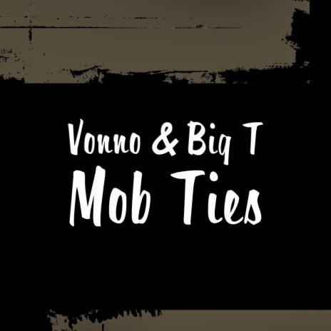 Mob Ties ft. Big T | Boomplay Music