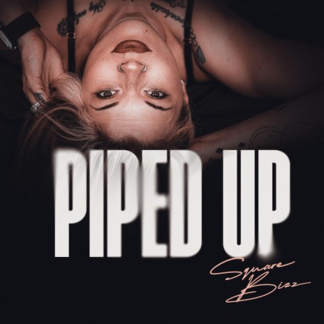PIPED UP | Boomplay Music