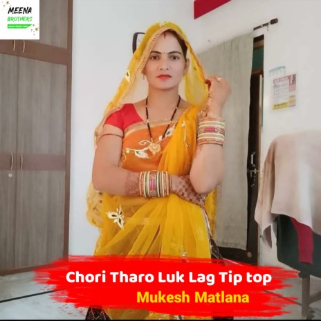 Chori Tharo Luk Lag Tip Top ft. Kushvi Meena | Boomplay Music