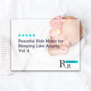 Peaceful Kids Music for Sleeping Like Angels, Vol. 4