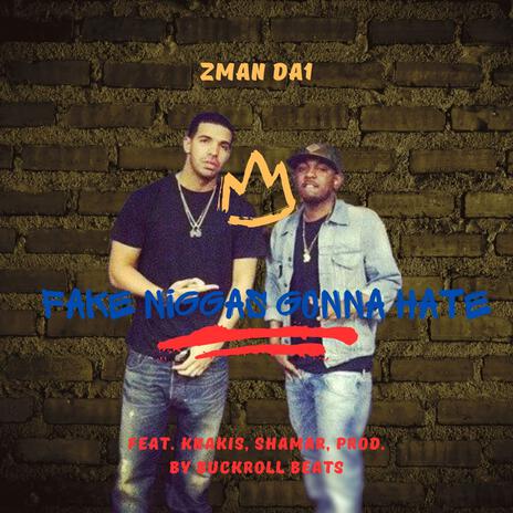 Fake Niggas Gonna Hate ft. Knakis & Shamar | Boomplay Music