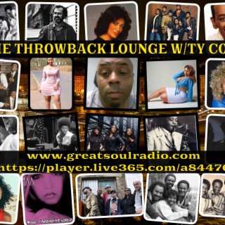 The Throwback Lounge W/Ty Cool----We Got Your Back!!!!