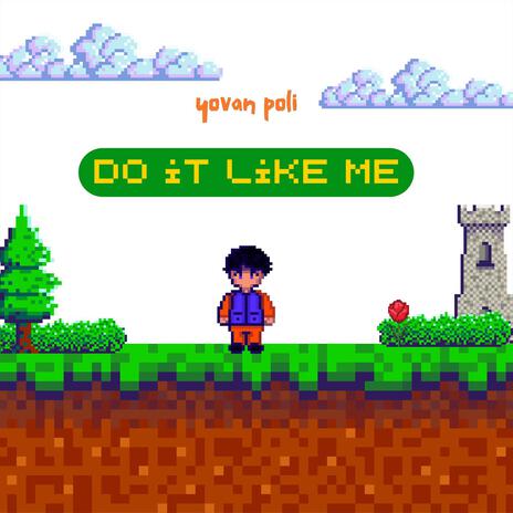 DO IT LIKE ME | Boomplay Music