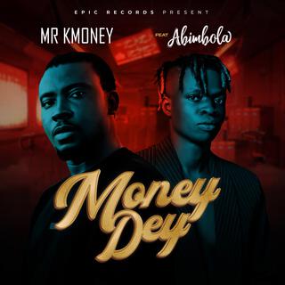 Money Dey ft. Abimbola lyrics | Boomplay Music