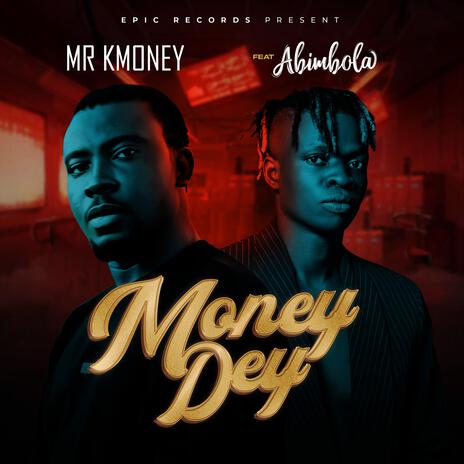 Money Dey ft. Abimbola | Boomplay Music