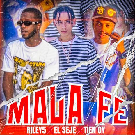 MALA FE ft. EL SEJE & TIEN GY | Boomplay Music