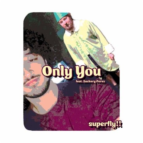 Only You ft. Zackery Perez | Boomplay Music