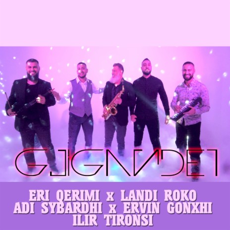 Gjigandet ft. Landi Roko, Ervin Gonxhi, Eri Qerimi & Adi Sybardhi