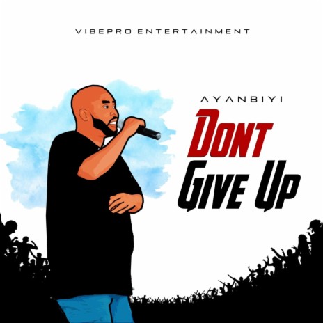 DON’T GIVE UP | Boomplay Music