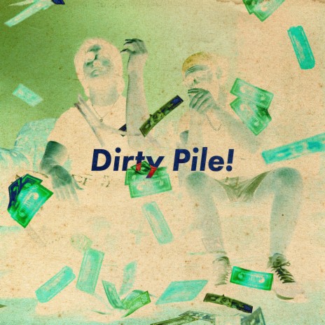 Dirty Pile! ft. OPRIN | Boomplay Music