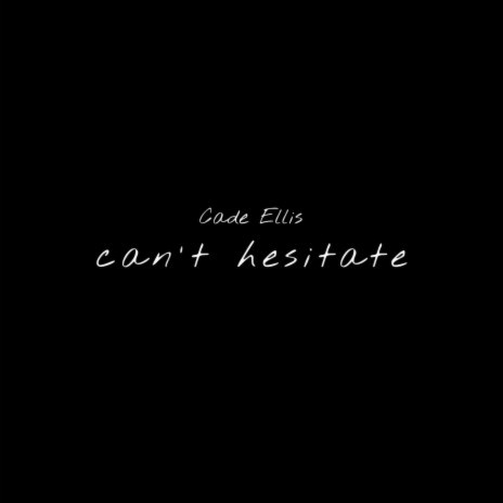 Can't Hesitate | Boomplay Music