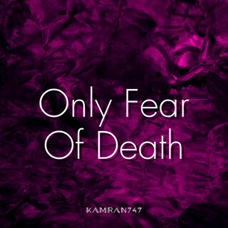 Only Fear of Death