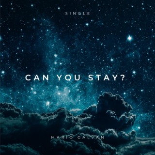 Can you stay? lyrics | Boomplay Music