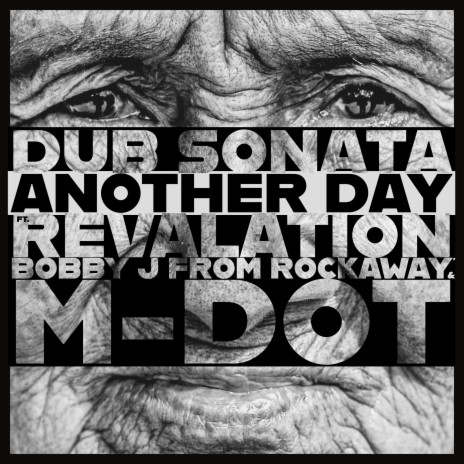 Another Day ft. Revalation, Bobby J From Rockaway & M-Dot