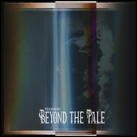 BEYOND THE PALE | Boomplay Music