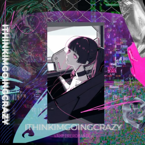ITHINKIMGOINGCRAZY | Boomplay Music