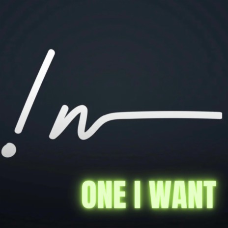 One I Want | Boomplay Music