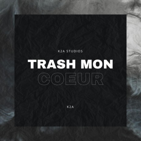 Trash Mon Coeur | Boomplay Music
