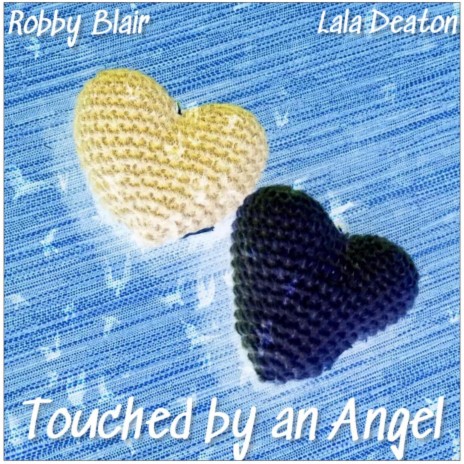 Touched by an Angel ft. Lala Deaton | Boomplay Music