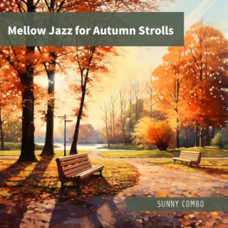 Mellow Jazz for Autumn Strolls