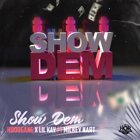 Show Dem ft. Lil k GH & Mickey Nart | Boomplay Music