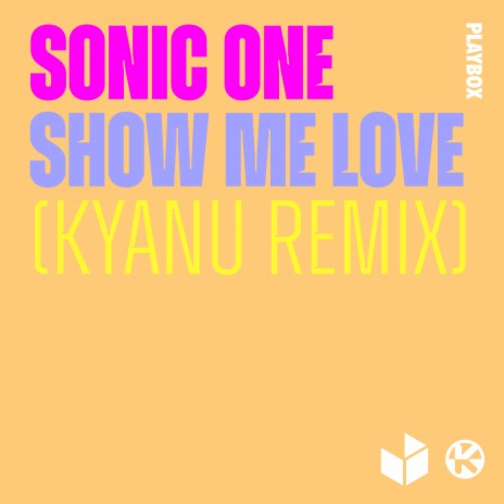 Show Me Love (KYANU Remix) | Boomplay Music