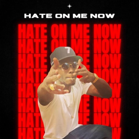 Hate On Me Now | Boomplay Music