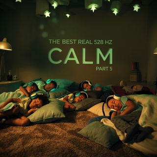 The Best Real 528 Hz Calm Part 5