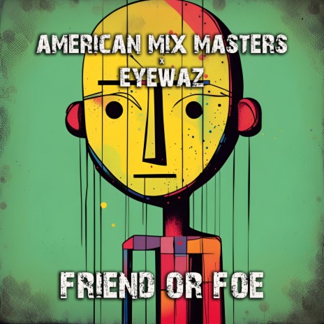 Friend or Foe ft. EyeWaz | Boomplay Music