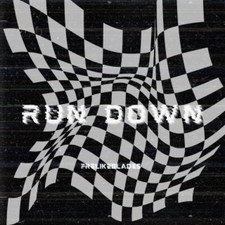 Run down