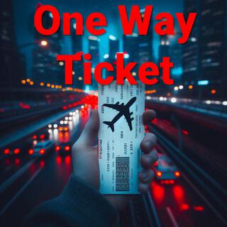 One Way Ticket