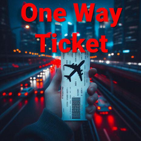 One Way Ticket | Boomplay Music