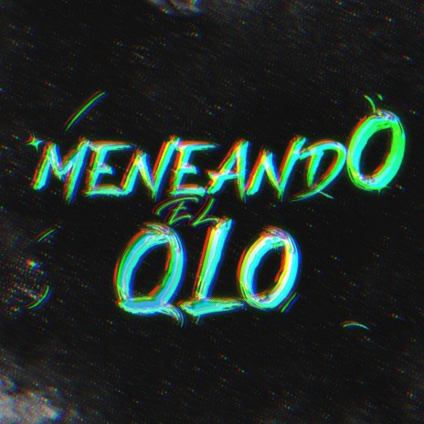 Meneando El Qlo | Boomplay Music