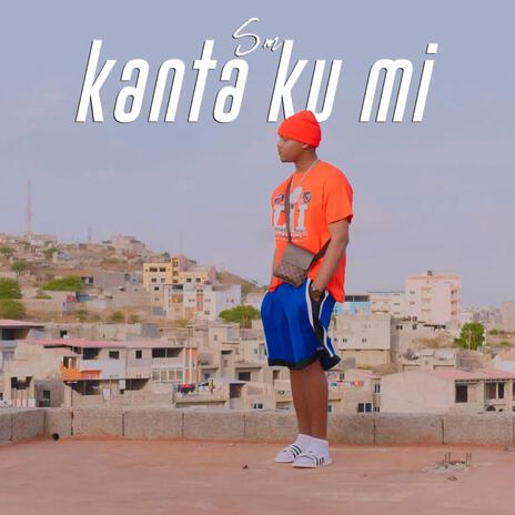 Kanta Ku Mi | Boomplay Music