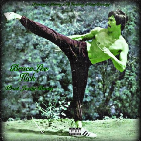 Bruce Lee Kick ft. FG Fleetway & Manny | Boomplay Music