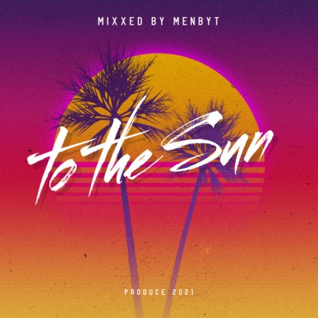 to the sun | Boomplay Music