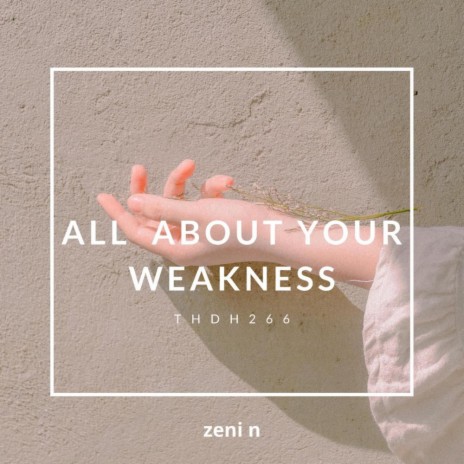 All About Your Weakness (Original Mix)