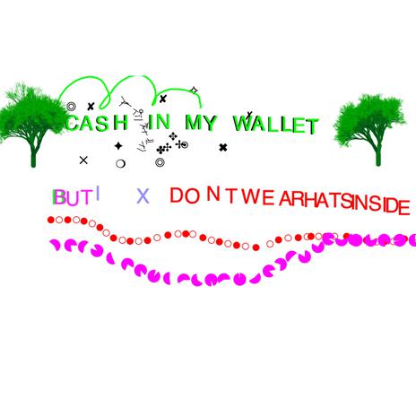 cash in my wallet ft. dont wear hats inside | Boomplay Music