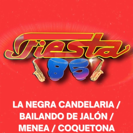 La Negra Candelaria / Bailando de Jalón / Menea / Coquetona (En Vivo) | Boomplay Music