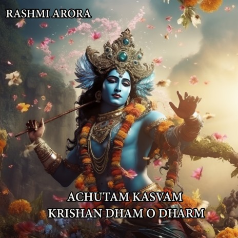 Achutam Kasvam Krishan Dham O Dharm | Boomplay Music