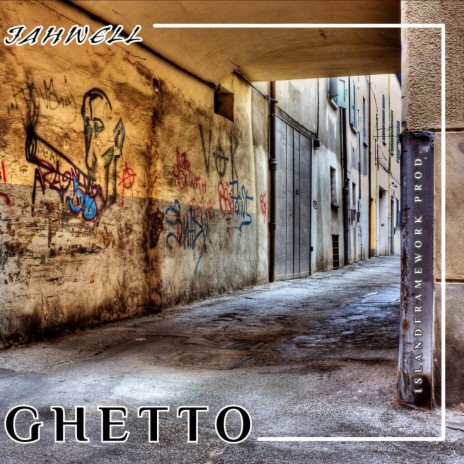 Jahwell - Ghetto | Boomplay Music
