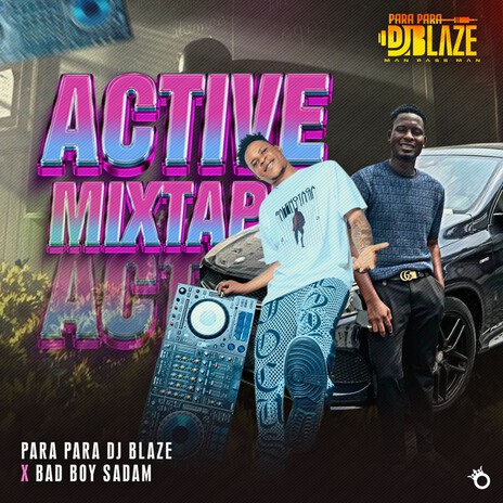 Active Mixtape ft. Bad Boy Sadam | Boomplay Music