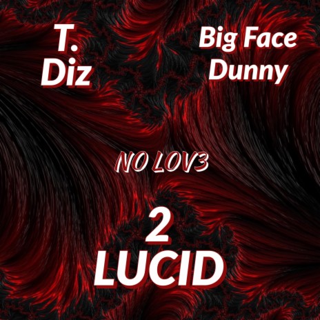 N0 L0V3 ft. T.Diz & Big Face Dunny | Boomplay Music