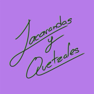 Jacarandas y Quetzales (EP 1)