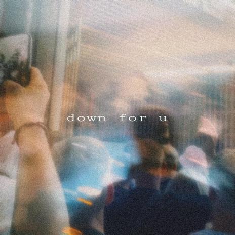 Down For You | Boomplay Music