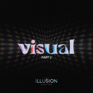 Visual Part 2: The Illusion Chapter